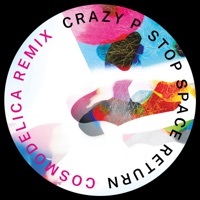 Thumbnail for the Crazy P - Stop Space Return (Cosmodelica Remix) link, provided by host site