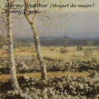 Thumbnail for the The Soil - Stormy Weather (Mozart Do Major) / Sunny Days link, provided by host site