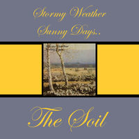 Thumbnail for the The Soil - Stormy Weather / Sunny Days link, provided by host site