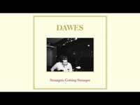 Thumbnail for the Dawes - Strangers Getting Stranger link, provided by host site