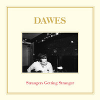 Thumbnail for the Dawes - Strangers Getting Stranger link, provided by host site