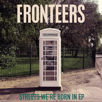 Thumbnail for the FRONTEERS - Streets We're Born In link, provided by host site