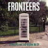 Thumbnail for the FRONTEERS - Streets We're Born in link, provided by host site
