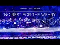 Thumbnail for the Hanson - STRING THEORY - No Rest for the Weary (Full Song) link, provided by host site