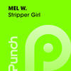 Thumbnail for the Mel W. - Stripper Girl link, provided by host site