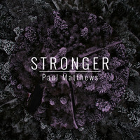 Thumbnail for the Paul Matthews - Stronger link, provided by host site