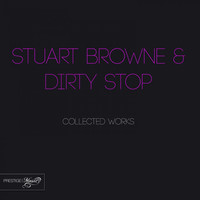Thumbnail for the Stuart Browne - Stuart Browne & Dirty Stop Collected Works link, provided by host site