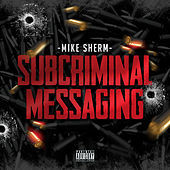 Thumbnail for the Mike Sherm - Subcriminal Messaging link, provided by host site