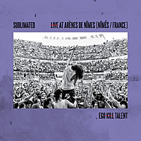Thumbnail for the Ego Kill Talent - Sublimated - Live At Arènes De Nîmes link, provided by host site