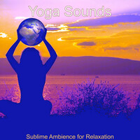 Thumbnail for the Yoga Sounds - Sublime Ambience for Relaxation link, provided by host site