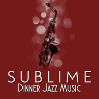 Thumbnail for the Dinner Music - Sublime Dinner Jazz Music link, provided by host site