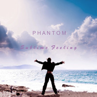 Thumbnail for the Phantom - Sublime Feeling link, provided by host site