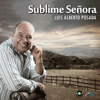 Thumbnail for the Luis Alberto Posada - Sublime Señora link, provided by host site