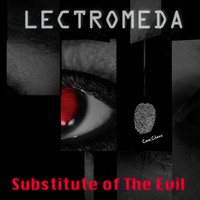 Thumbnail for the Lectromeda - Substitute Of The Evil link, provided by host site