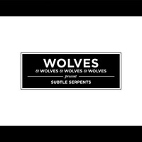 Thumbnail for the Wolves - Subtle Serpents link, provided by host site