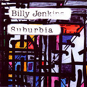 Thumbnail for the Billy Jenkins - Suburbia link, provided by host site