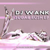 Thumbnail for the Dj Wank - Sugar Rush link, provided by host site