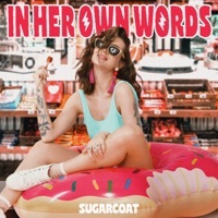 Thumbnail for the In Her Own Words - Sugarcoat link, provided by host site