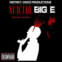 Thumbnail for the Big E - Suicide (Killing Myself) link, provided by host site