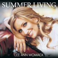 Thumbnail for the Lee Ann Womack - Summer Living link, provided by host site