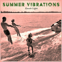 Thumbnail for the Enoch Light - Summer Vibrations link, provided by host site