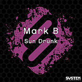 Thumbnail for the Mark B - Sun Drunk link, provided by host site