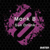Thumbnail for the Mark B - Sun Drunk link, provided by host site