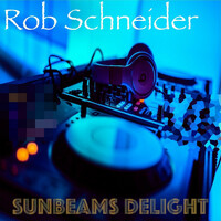Thumbnail for the Rob Schneider - Sunbeams Delight link, provided by host site