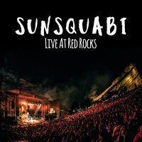Thumbnail for the SunSquabi - SunSquabi (Live at Red Rocks) link, provided by host site