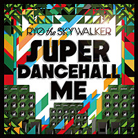 Thumbnail for the Ryo the Skywalker - SUPER DANCEHALL ME link, provided by host site