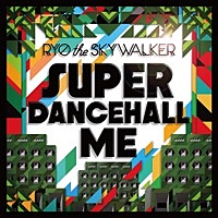 Thumbnail for the Ryo the Skywalker - Super Dancehall Me link, provided by host site
