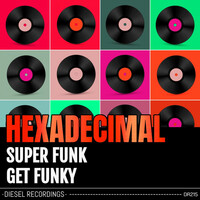 Thumbnail for the Hexadecimal - Super Funk / Get Funky link, provided by host site