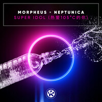 Thumbnail for the Morpheus - Super Idol (热爱105°C的你) link, provided by host site