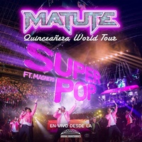 Thumbnail for the Matute - Super Pop (Quinceañera World Tour En Vivo Desde La Arena Monterrey) link, provided by host site