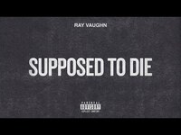 Thumbnail for the Ray Vaughn - Supposed To Die link, provided by host site