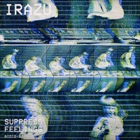 Thumbnail for the Irazu - Suppress Feelings (Original) link, provided by host site