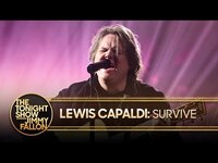 Thumbnail for the Lewis Capaldi - Survive | The Tonight Show Starring Jimmy Fallon link, provided by host site