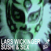 Thumbnail for the Lars Wickinger - Sushi & Sex link, provided by host site
