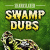 Thumbnail for the Sharkslayer - Swamp Dubs Volume 1 link, provided by host site
