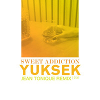 Thumbnail for the Yuksek - Sweet Addiction (Jean Tonique Remix) link, provided by host site