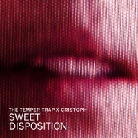 Thumbnail for the The Temper Trap - Sweet Disposition (Cristoph Remix) link, provided by host site