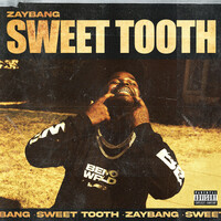 Thumbnail for the Zay Bang - Sweet Tooth link, provided by host site