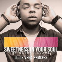 Thumbnail for the Nathan Adams - Sweetness in Your Soul (Louie Vega Remixes) link, provided by host site