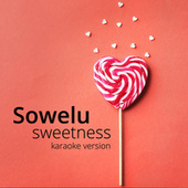 Thumbnail for the Sowelu - Sweetness (Karaoke Version) link, provided by host site