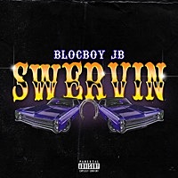 Thumbnail for the BlocBoy JB - Swervin link, provided by host site