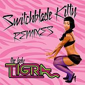 Thumbnail for the The Lady Tigra - Switchblade Kitty Remixes link, provided by host site