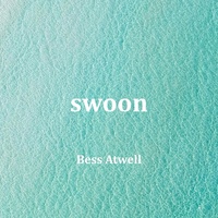 Thumbnail for the Bess Atwell - swoon link, provided by host site