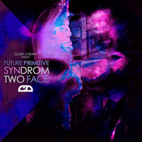Thumbnail for the Future Primitive - Syndrom/Two Face link, provided by host site