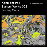 Thumbnail for the Konx-Om-Pax - System Works 002 link, provided by host site