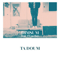 Thumbnail for the Dim Sum - Ta Doum (Living The Dream) link, provided by host site